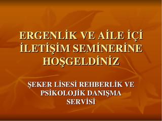 Ergenlik ve Aile İçi İletişim Semineri